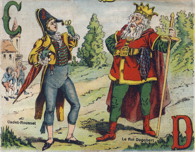 Letter C and D: Cadet Roussel (Guillaume Rousselle, 1743-1807) and King Dagobert (Dagobert I, circa 602-638), beg of 20th century (chromolithograph)