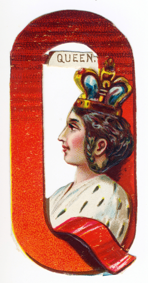 Q Queen - End of 19th century (chromolithograph)