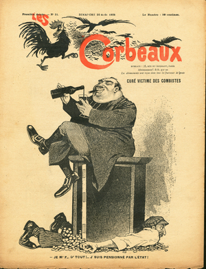 Cover of “” Les Corbeaux (Paris)”, number 21, Satirique en N & B, 1905_8_20: Cure victim des combistes (partisans of Emile Combes, 1835-1921) - Anticlericalism, Alcoholic Alcoholism - Separation of Church and State, Cupid/Avarice, Eg social parasite, Eg opposee to the people, Pensionne cure - Cures