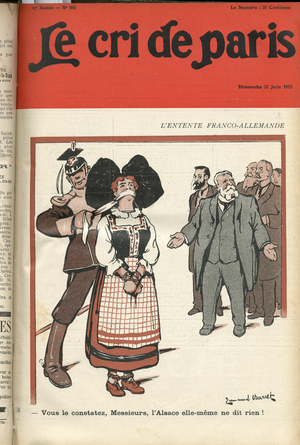 Cover of “” Le Cri de Paris””, Satirique en Couleurs, 1913_6_22: L'entente franco-allemande “” You can see it gentlemen, l'Alsace itself says nothing. “” - Germany Prussia, Alsace Lorraine, Patriotisme, Antipatriotism - Jaures Jean - Illustration by Emmanuel Barcet (1870-1940)