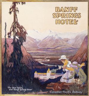 The Bow valley and the Banff Springs Hotel, Alberta - Pamphlet for railways crossing Canada, n.d., ca. 1921.
