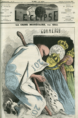 The monetary crisis and the payment of compensation from the War of 1870 caused a monetary crisis in France. Cover in “” L'Eclipse”” by Gill, November 19, 1871, Paris.