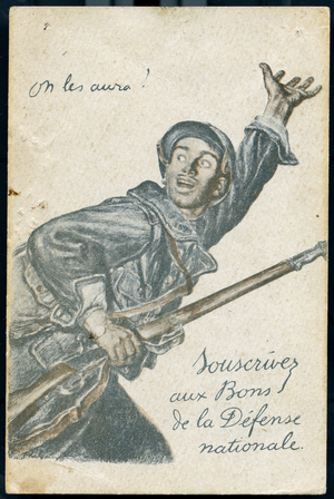 Postcard of subscription to the leap of the National Defense showing a soldier going to the front shouting “” we will have them””, 1915 (postcard)