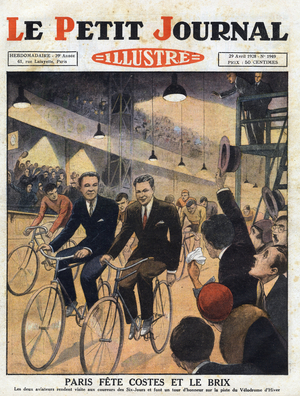 Paris celebrates Costes and Le Brix: aviators Dieudonne Costes (1892-1973) and Joseph le Brix (1899-1931), on a bicycle with the Six Days (Six-Jours) riders, make a tour of honour on the track of the Velodrome d'Hiver. Engraving. One of “Le petit journal illustrious”, 1928. Private Collection