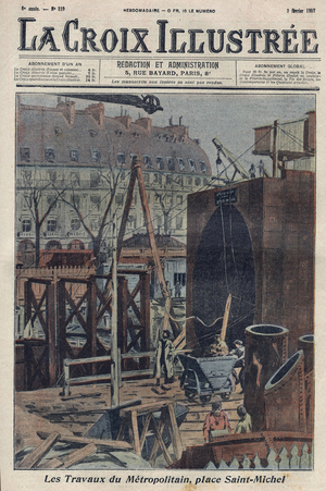 Public transport: construction of the Metropolitain (Metro) in Paris, Place Saint Michel. One of “La-Croix-Illustree”, February 3, 1907.