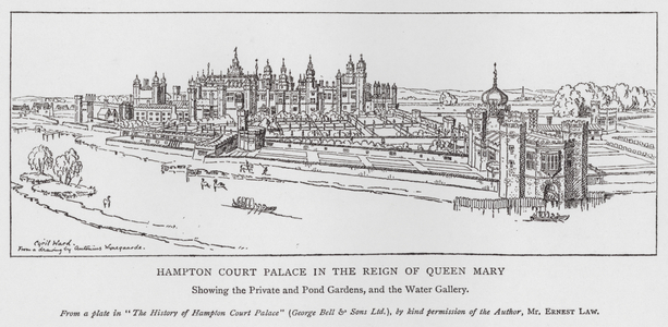 Hampton Court Palace in the Reign of Queen Mary, Showing the Private and Pond Gardens, and the Water Gallery (colour litho)
