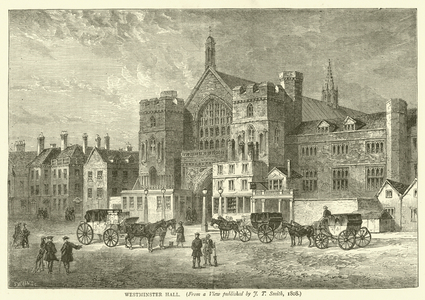 Westminster Hall, from a view published by J T Smith, 1808 (engraving)