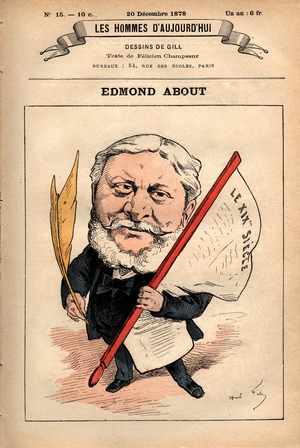 Frontpage of French paper "Les hommes d'Aujourd'hui" December 20, 1878: Edmond About (1828-1885) French writer and journalist, caricature by Andre Gill