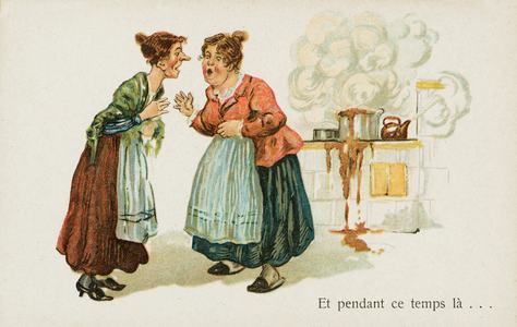 Two gossiping women neglecting a pot boiling over on the stove (chromolitho)