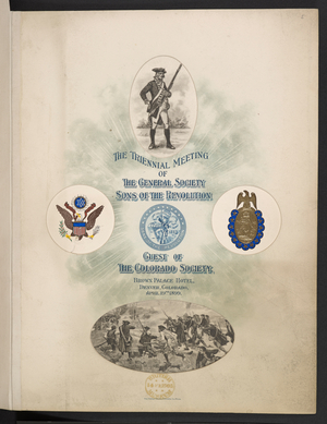 Cover for a menu/invitation, for the 'The Triennial meeting of the General society sons of the revolution. Guest of the Colorado Society. Brown Place Hotel, Colorado, April 19th 1899.