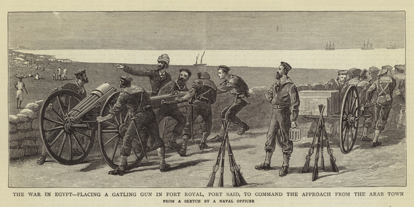 The War in Egypt, placing a Gatling Gun in Fort Royal, Port Said, to Command the Approach from the Arab Town (engraving)