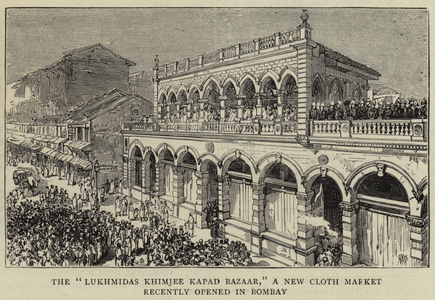 The "Lukhmidas Khimjee Kapad Bazaar," a New Cloth Market recently opened in Bombay (engraving)