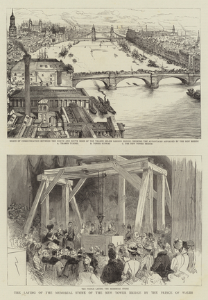 The Laying of the Memorial Stone of the New Tower Bridge by the Prince of Wales (engraving)