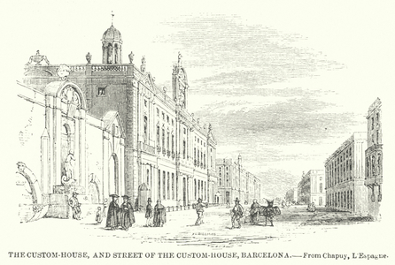 The Custom-House, and Street of the Custom-House, Barcelona (engraving)