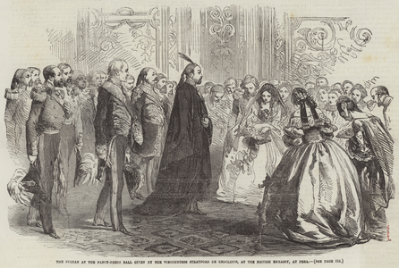 The Sultan at the Fancy-Dress Ball given by the Viscountess Stratford de Redcliffe, at the British Embassy, at Pera (engraving)