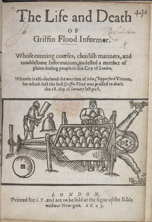 Griffin Flood was an informer and murderer, who was pressed to death at Newgate prison on 18 January 1624, for the murder of J. Chipperford, a vintner.
