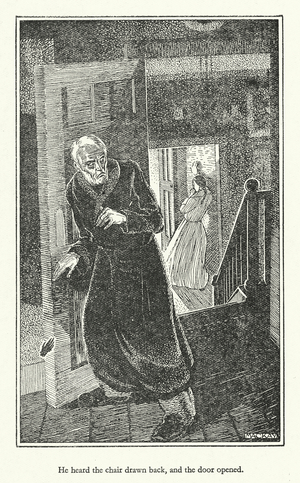 He heard the chair drawn back, and the door opened (litho)