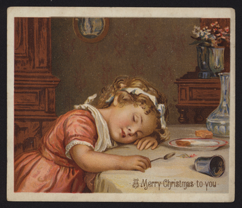 Little girl asleep at the dinner table, Christmas greetings card, late 19th or early 20th Century (chromolitho)