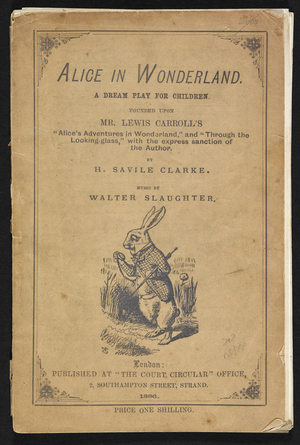 Title page of Alice in Wonderland, A dream play for children in two acts. Founded upon Mr. Lewis Carroll's "Alice's adventures in wonderland” and "Through the looking-glass” with the express sanction of the author, 1886 (print)