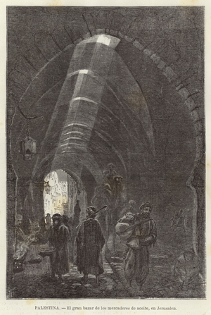 Palestina, El gran bazar de los mercaderes de aceite, en Jerusalen (engraving)