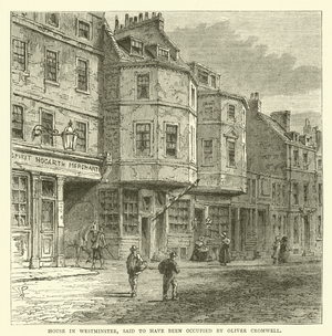 House in Westminster, said to have been occupied by Oliver Cromwell (engraving)