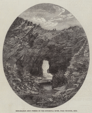 Remarkable Arch formed by the Sungseyla River, near Trukkee, Sind (engraving)