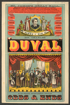 Mr. Charles Du Val the eminent humourist artiste, author, composer and musical trouvere in his original entertainment, entitled Odds and Ends at St. James's Great Hall, Piccadilly