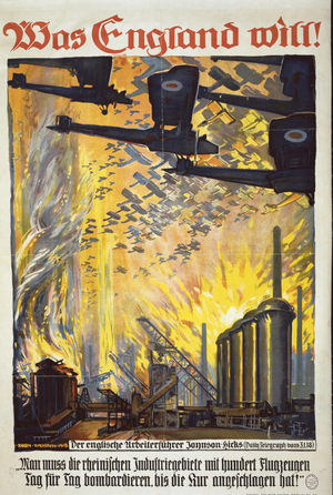 World War I 1914-1918: 'What England Wants' 1918 German propaganda poster showing British planes bombing a factory, a response to article by a Member of Parliament saying Rhine industry must be bombed to destruction.