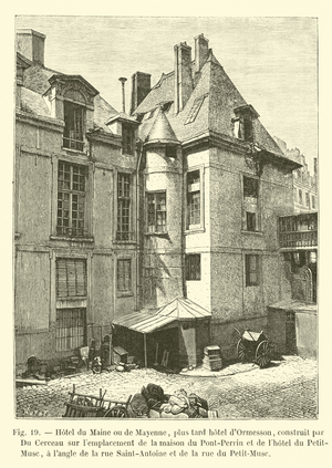 Hotel du Maine ou de Mayenne, plus tard hotel d'Ormesson, construit par Du Cerceau sur l'emplacement de la maison du Pont-Perrin et de l'hotel du Petit-Musc, a l'angle de la rue Saint-Antoine et de la rue du Petit-Musc (engraving)