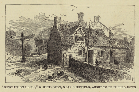 "Revolution House", Whittington, near Sheffield, about to be pulled down (engraving)