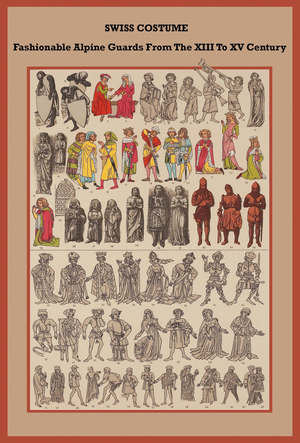 Swiss costume Fashionable Alpine guards from the XIII to XV Century