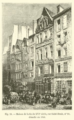 Maison de la fin du XVIe siecle, rue Saint-Denis, no 90, demolie en 1846 (engraving)