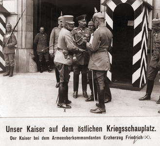 Wilhelm II and Archduke Friedrich, Duke of Teschen at the Eastern-Front, 1915 (b/w photo)