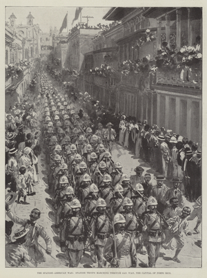The Spanish-American War, Spanish Troops marching through San Juan, the Capital of Porto Rico (litho)