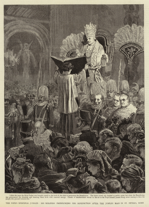 The Pope's Episcopal Jubilee, His Holiness pronouncing the Benediction after the Jubilee Mass in St Peter's, Rome (engraving)