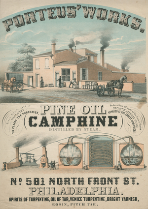 Porteus' works, Pine oil camphine distilled by steam, No. 581 North Front Street, Philadelphia, printed by Wagner & M'Guigan, c.1850 (stone tinted litho)