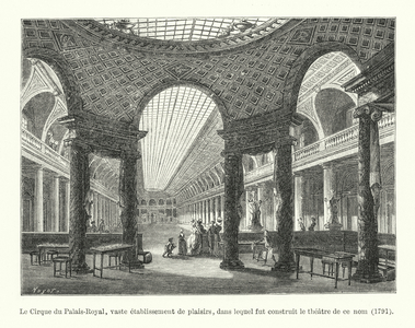 Le Cirque du Palais-Royal, vaste etablissement de plaisirs, dans lequel fut construit le theatre de ce nom, 1791 (engraving)