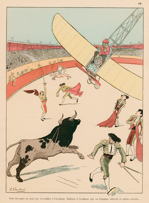 All countries are not favourable to flying, Misfortune for the aviator who, in Spain, alights in the middle of the bull ring (colour litho)