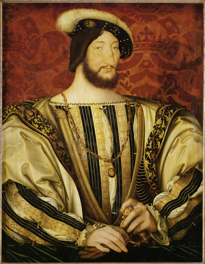 Francois I, King of France …
