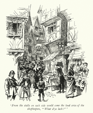 'From the stalls on each side would come the loud cries of the shopkeepers, "What d'ye lack?"' (litho)