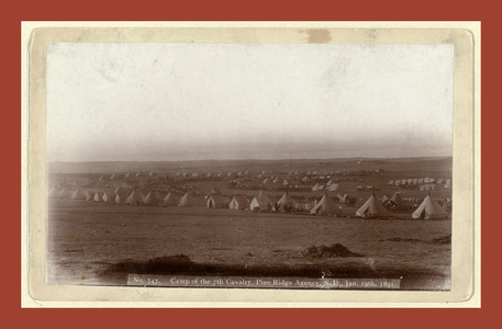 Camp of the 7th Cavalry, Pine Ridge Agency, S.D., Jan. 19, 1891