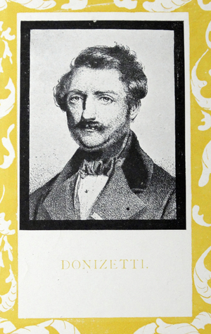 Gaetano Donizetti 1797 - 1848. Italian opera composer