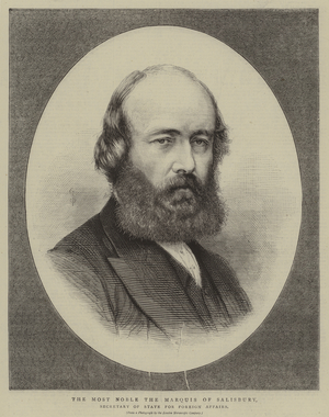 The Most Noble the Marquis of Salisbury, Secretary of State for Foreign Affairs (engraving)