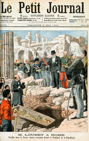 French president Emile Loubet in Roma: excavations in the roman forum in the presence of Loubet, front page of newspaper "Petit journal" may 8, 1904