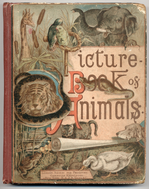 Colour cover of Picture Book of Animals by Rev. C.A. Johns, published by the Society For Promoting Christian Knowledge, London, 1886