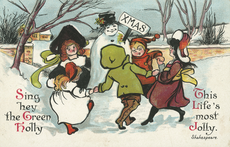 Children dancing a round a snowman and singing Hey the Green Holly - Christmas greetings card (chromolitho)