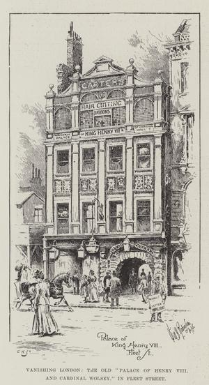 Vanishing London, the Old "Palace of Henry VIII and Cardinal Wolsey," in Fleet Street (engraving)