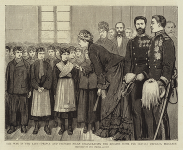 The War in the East, Prince and Princess Milan inaugurating the English Home for Servian Orphans, Belgrade (engraving)