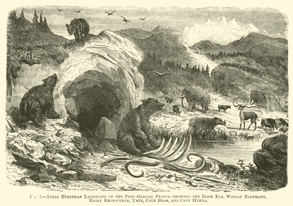 Ideal European Landscape of the Post-Glacial Period, showing the Irish Elk, Woolly Elephant, Hairy Rhinoceros, Urus, Cave Bear, and Cave Hyaena (engraving)