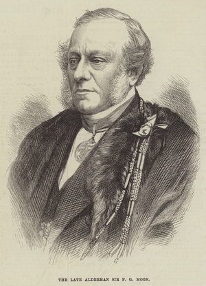 The late Alderman Sir F G Moon (engraving)